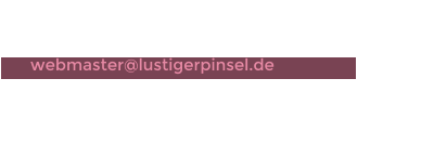 ATELIER BIRGER SCHENK Neustassfurter Strasse 12b I 39446 Löderburg webmaster@lustigerpinsel.de Tel.: 0176 - 22 07 70 90 I +49 39265 - 513 38